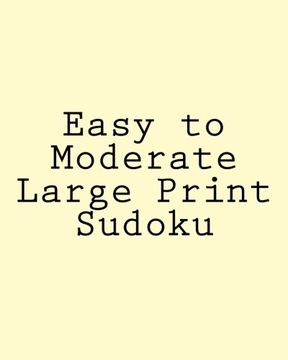 portada Easy to Moderate Large Print Sudoku: A Collection of Enjoyable Sudoku Puzzles