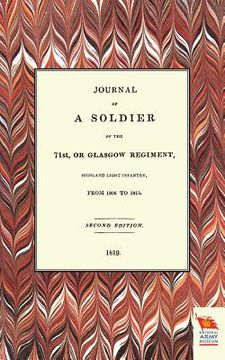 portada Journal of a Soldier of the 71st, or Glasgow Regiment, from 1806 to 1815 (en Inglés)