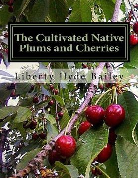 portada The Cultivated Native Plums and Cherries (en Inglés)