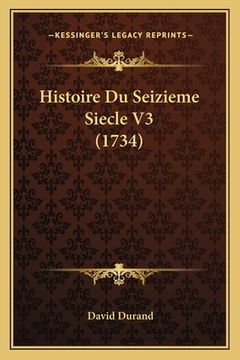 portada Histoire Du Seizieme Siecle V3 (1734) (in French)
