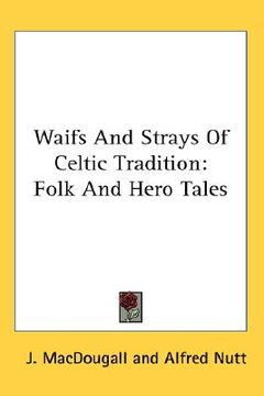 portada waifs and strays of celtic tradition: folk and hero tales (en Inglés)