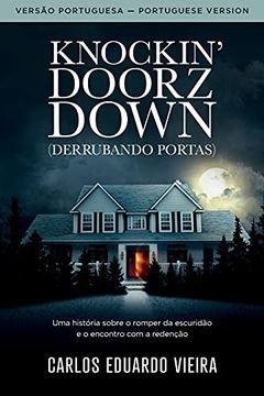 portada Knockin'Doorz Down (Derrubando Portas): Uma História Sobre o Romper da Escuridão e o Encontro com a Redenção (in Portuguese)