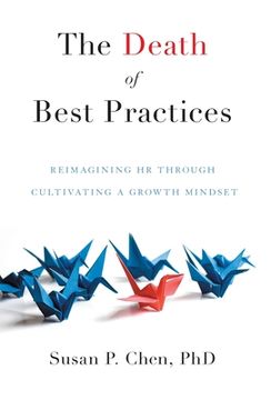 portada The Death of Best Practices: Reimagining HR through Cultivating a Growth Mindset (en Inglés)