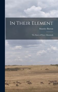portada In Their Element; the Story of Water Mammals (en Inglés)