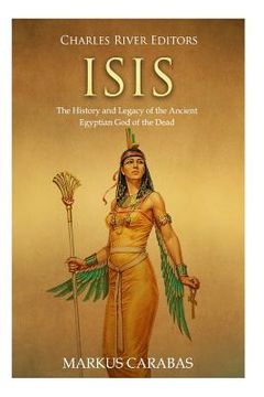 portada Isis: The History and Legacy of the Ancient Egyptian God of the Dead (en Inglés)