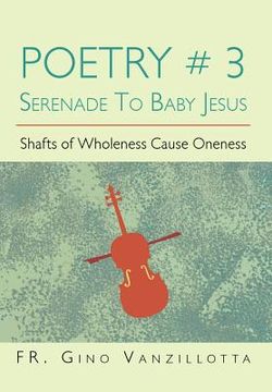 portada poetry # 3 serenade to baby jesus: shafts of wholeness cause oneness (en Inglés)