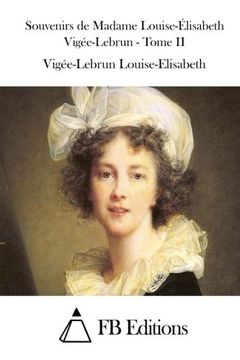 portada Souvenirs de Madame Louise-Élisabeth Vigée-Lebrun - Tome II (Souvenirs De Madame Louise-Elisabeth Vigee-Lebrun) (French Edition)