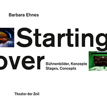 portada Starting over: Bühnenbilder, Konzepte / Stages, Concepts