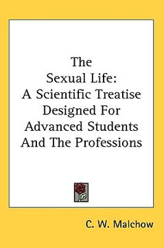 portada the sexual life: a scientific treatise designed for advanced students and the professions (in English)