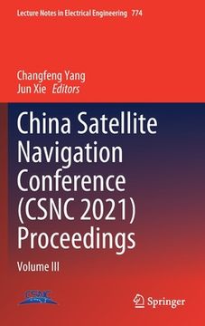 portada China Satellite Navigation Conference (Csnc 2021) Proceedings: Volume III (en Inglés)