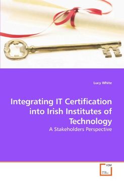 portada Integrating IT Certification into Irish Institutes of Technology: A Stakeholders Perspective
