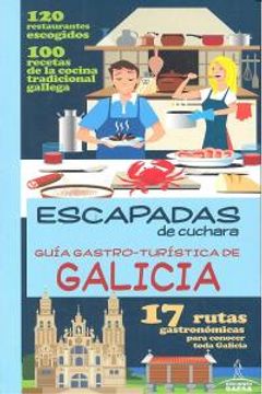 portada Guia Gastro - Turistica Galicia. Escapadas De Cuchara