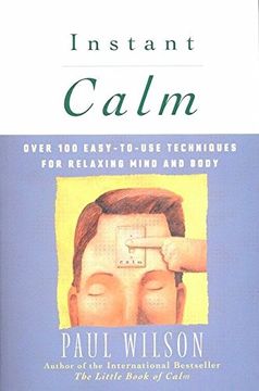 portada Instant Calm: Over 100 Easy-To-Use Techniques for Relaxing Mind and Body (in English)