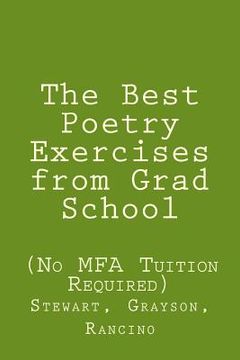 portada The Best Poetry Exercises from Grad School: (No MFA Tuition Necessary) (en Inglés)