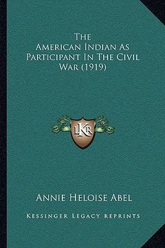 portada the american indian as participant in the civil war (1919) (en Inglés)