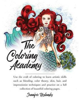 portada The Coloring Academy Coloring Book: Use the craft of coloring to learn key artistic skills. (en Inglés)