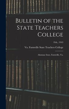 portada Bulletin of the State Teachers College: Alumnae Issue, Farmville, Va.; Feb., 1943 (en Inglés)