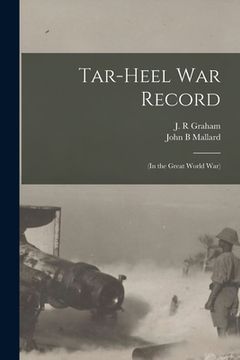 portada Tar-Heel War Record: (in the Great World War)