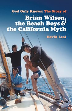 portada God Only Knows: The Story of Brian Wilson, the Beach Boys and the California Myth (in English)