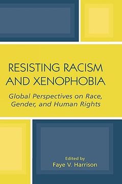 portada resisting racism and xenophobia: global perspectives on race, gender, and human rights