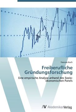 portada Freiberufliche Gründungsforschung: Eine empirische Analyse anhand des Sozio-ökonomischen Panels