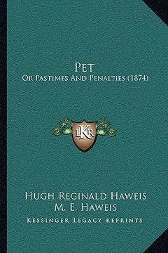 portada pet: or pastimes and penalties (1874) (en Inglés)