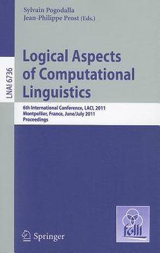 portada logical aspects of computational linguistics: 6th international conference, lacl 2011, montpellier, france, june 29 - july 1, 2011, proceedings (in English)