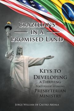 portada Brazilians in a Promised Land: Keys to Developing a Thriving Portuguese-speaking Presbyterian Ministry (en Inglés)