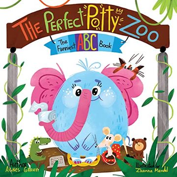 portada The Perfect Potty Zoo: The Part of the Funniest abc Books Series. Unique mix of an Alphabet Book and Potty Training Book. For Kids Ages 2 to 5. (en Inglés)