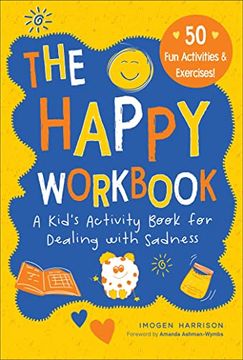 portada The Happy Workbook: A Kid'S Activity Book for Dealing With Sadness (2) (Big Feelings, Little Workbooks) (en Inglés)