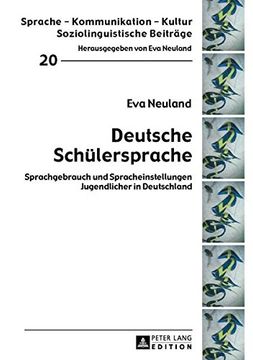 portada Deutsche Schülersprache: Sprachgebrauch und Spracheinstellungen Jugendlicher in Deutschland (Sprache Kommunikation Kultur)
