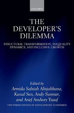 portada The Developer'S Dilemma: Structural Transformation, Inequality Dynamics, and Inclusive Growth (Wider Studies in Development Economics) (en Inglés)
