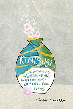 portada Kintsugi: The Japanese art of Embracing the Imperfect and Loving Your Flaws (en Inglés)