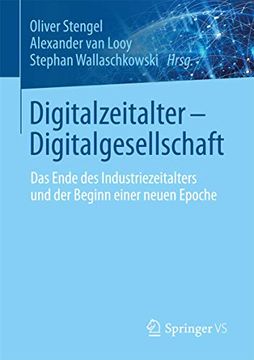 portada Digitalzeitalter - Digitalgesellschaft: Das Ende des Industriezeitalters und der Beginn Einer Neuen Epoche