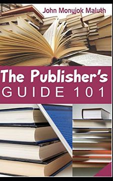 portada The Publisher's Guide 101: For Indie Authors (Self Publishing Advice) (en Inglés)