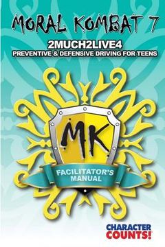 portada Facilitator manual for MORAL KOMBAT 7: Defensive Teen Driving (en Inglés)