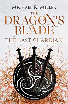 portada The Dragon's Blade: The Last Guardian: Volume 3 (in English)