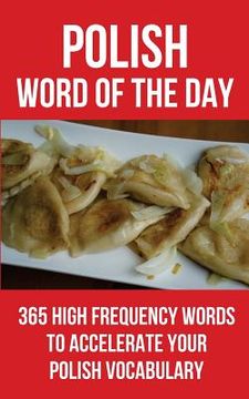 portada Polish Word of the Day: 365 High Frequency Words to Accelerate Your Polish Vocabulary (en Inglés)
