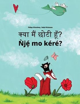 portada Kya maim choti hum? Nje mo kere?: Hindi-Yoruba: Children's Picture Book (Bilingual Edition) (in Hindi)