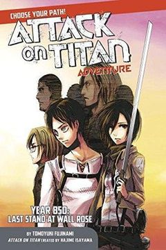 portada Attack on Titan Choose Your Path Adventure: Year 850: Last Stand at Wall Rose (en Inglés)