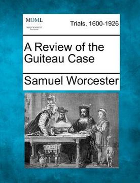 portada a review of the guiteau case (en Inglés)