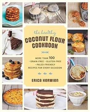 portada The Healthy Coconut Flour Cookbook: More Than 100 *Grain-Free *Gluten-Free *Paleo-Friendly Recipes for Every Occasion (in English)