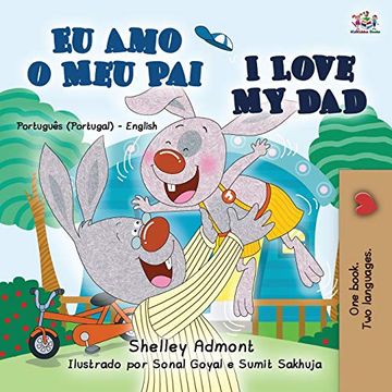 portada I Love my dad (Portuguese English Bilingual Book for Kids - Portugal) (Portuguese English Bilingual Collection - Portugal) (en Portugués)