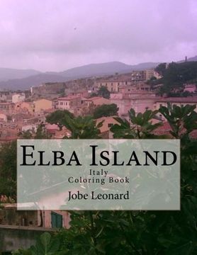 portada Elba Island, Italy Coloring Book: Color Your Way Through Historic Elba Island, Italy