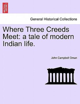 portada where three creeds meet: a tale of modern indian life. (in English)
