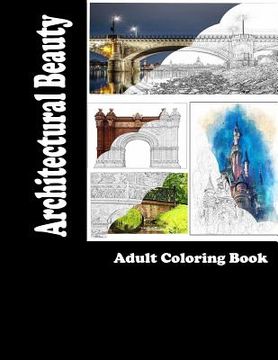 portada Architectural Beauty: Adult Coloring Book (en Inglés)