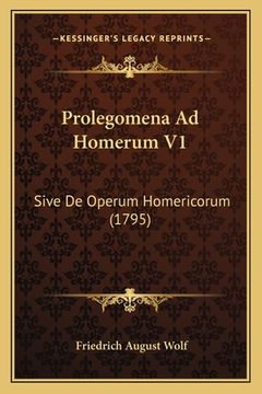 portada Prolegomena Ad Homerum V1: Sive De Operum Homericorum (1795) (en Latin)