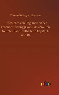 portada Geschichte von England Seit der Thronbesteigung Jakob's des Zweiten. Neunter Band: Enthaltend Kapitel 17 und 18. (German Edition) [Hardcover ] (in German)