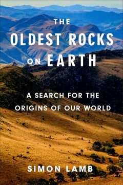 portada The Oldest Rocks on Earth: A Search for the Origins of our World (en Inglés)