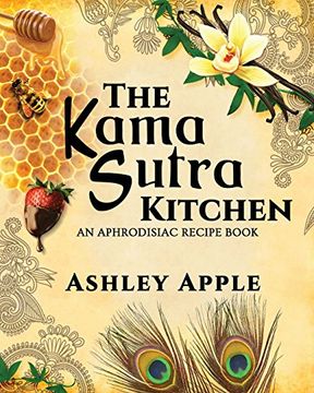 portada The Kama Sutra Kitchen: An Aphrodisiac Recipe Book (in English)